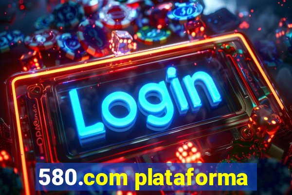 580.com plataforma